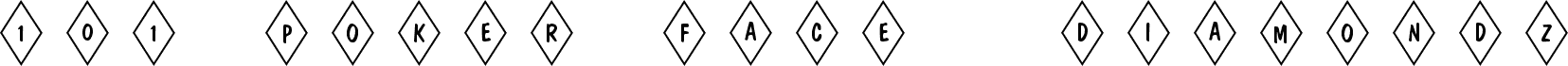 Preview of the 101! Poker Face  DiamondZ font