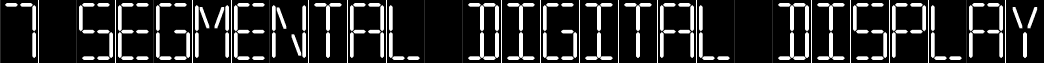 7 SEGMENTAL DIGITAL DISPLAY