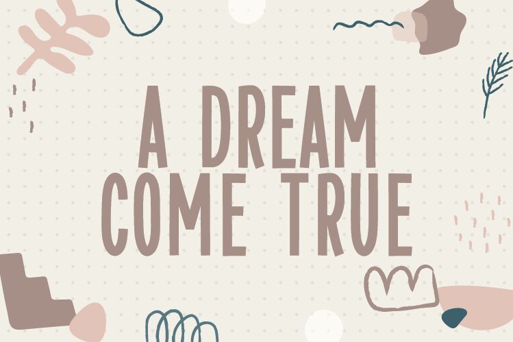 A Dream Come True Carattere