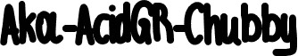Aka-AcidGR-Chubby
