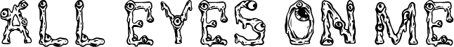Preview of the All Eyes On Me Regular font