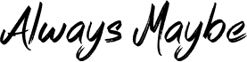 Always Maybe