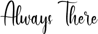 Always There Demo font