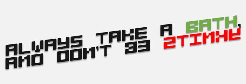 Always take a bath, and don't be stinky フォント