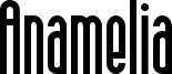 Anamelia Condensed