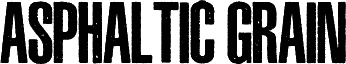 ASPHALTIC GRAIN CONDENSED PERSONAL USE Bold