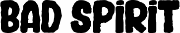 BAD SPIRIT