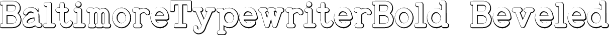 BaltimoreTypewriterBold Beveled