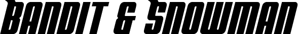 Bandit & Snowman Slight Italic