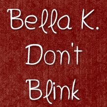 Bella K. Don't Blink Carattere
