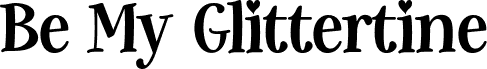 Be My Glittertine