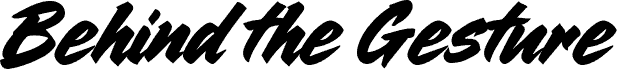 Behind the Gesture