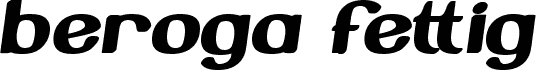 Beroga Fettig Bold