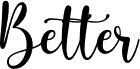better - Personal Use