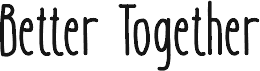 Better Together Condenesed