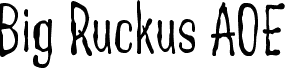 Big Ruckus AOE