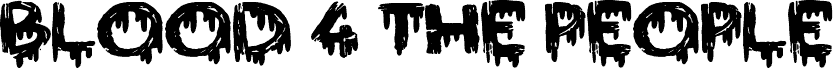 Preview of the Blood 4 the People font
