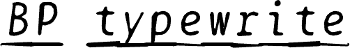 BPtypewriteDamagedUnderscored Italic
