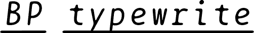 BPtypewriteUnderscored Italic