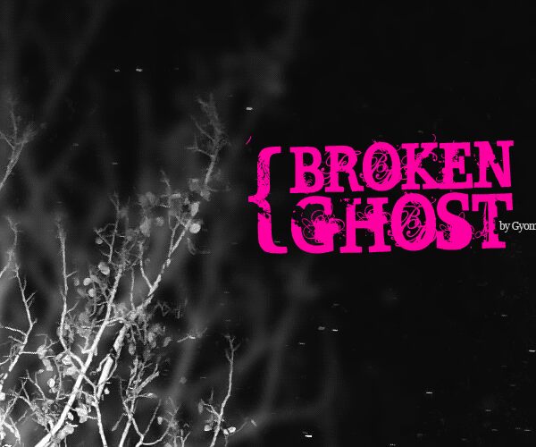 BROKEN GHOST Carattere