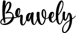 Bravely