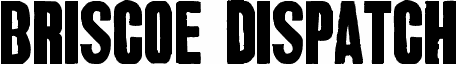 Briscoe Dispatch