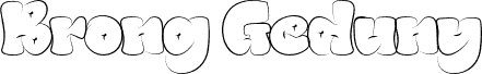 Preview of the BRONGGEDUNYtrial-Outline font