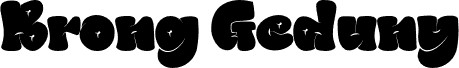 Preview of the BRONGGEDUNYtrial-Regular font