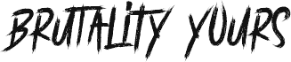 BRUTALItY YOURS - DEMO