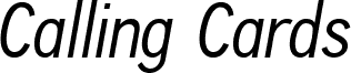 Calling Cards Italic