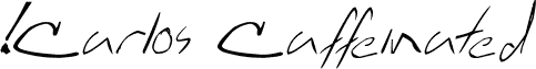!Carlos Caffeinated Italic