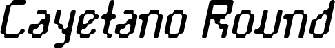 Cayetano Round Italic