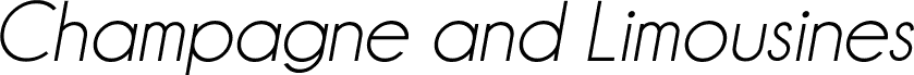 Champagne & Limousines Italic
