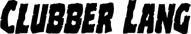 Clubber Lang Expanded Italic