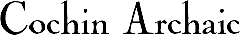 Preview of the CochinArchaic font