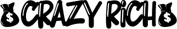 $CRAZYRICH$