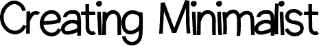 Creating Minimalist