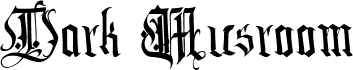 Dark Musroom