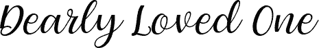 Dearly loved one