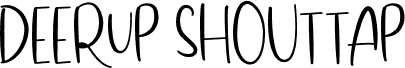 DeerUp Shouttap Sans