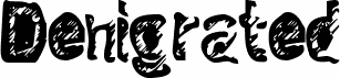 Denigrated