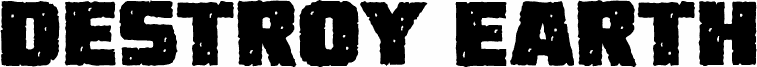 Destroy Earth Rough BB