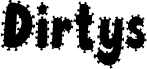 Dirtys