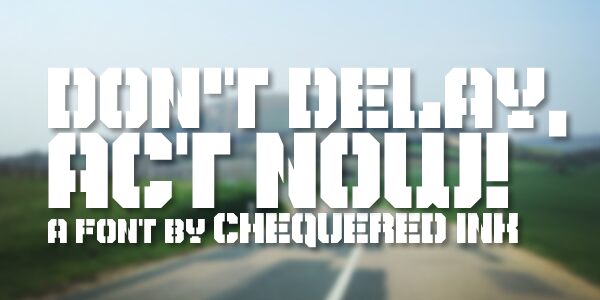 Don't Delay, Act Now! Police