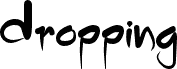 Dropping