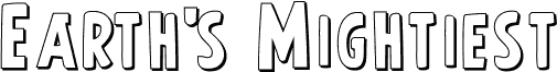 Preview of the Earth's Mightiest Bold 3D font