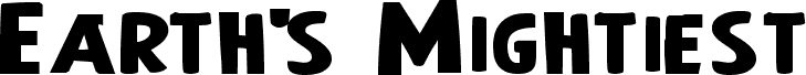 Preview of the Earth's Mightiest Bold Expanded font