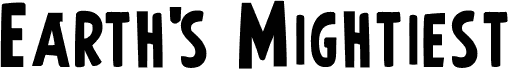 Preview of the Earth's Mightiest Bold font