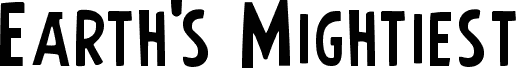 Preview of the Earth's Mightiest font