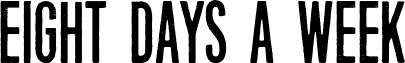 Eight Days A Week